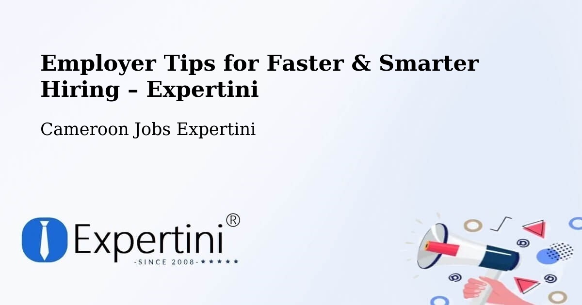 Employer Tips for Hiring & Recruitment – Yabassi - Yabassi, Cameroon Jobs Expertini
