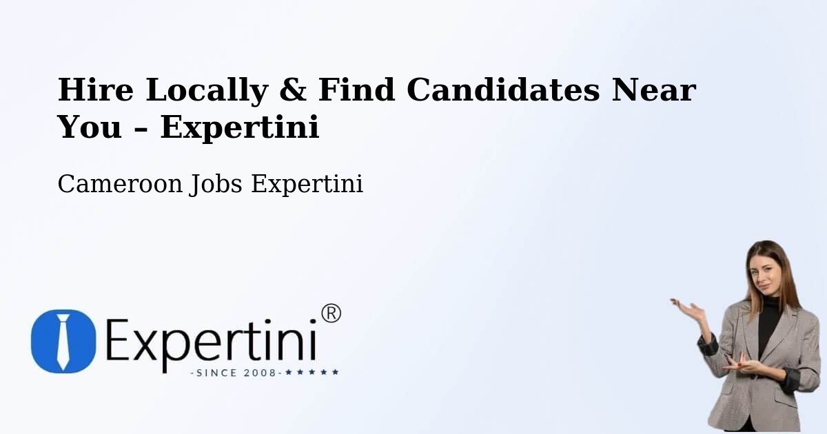 Hire Locally in Yabassi – Find Qualified Candidates Near You - Yabassi, Cameroon Jobs Expertini