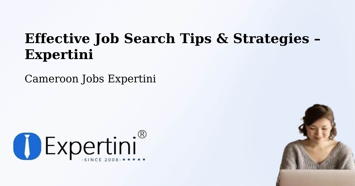 Job Search Tips & Strategies for Job Seekers – Yabassi - Yabassi, Cameroon Jobs Expertini