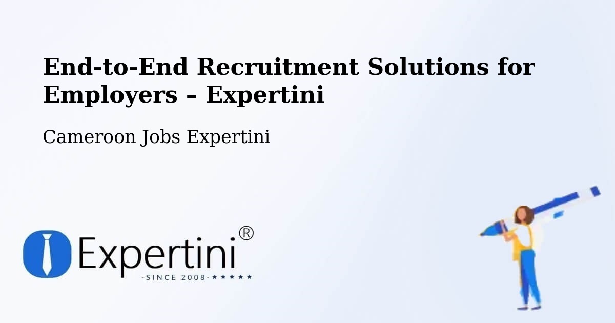 Recruitment Solutions for Employers – Yabassi - Yabassi, Cameroon Jobs Expertini